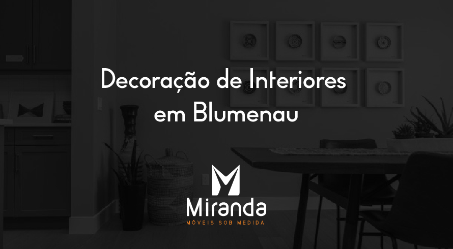 decoração de interiores em blumenau