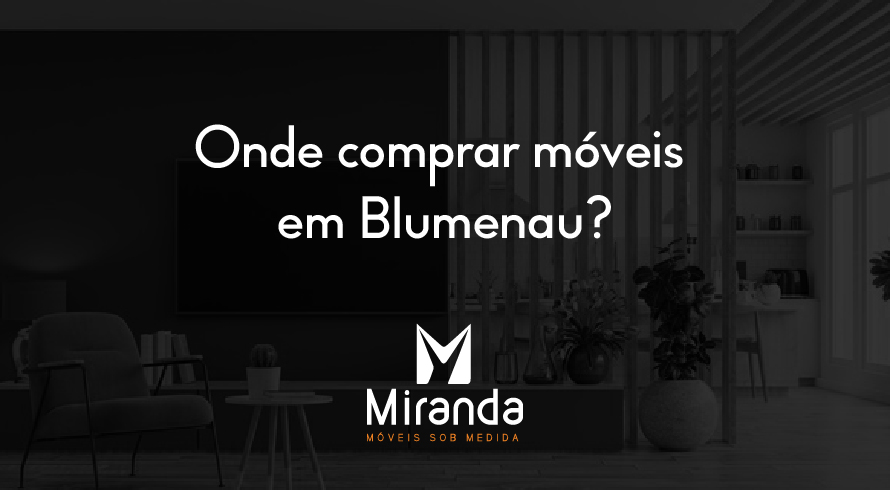 onde comprar móveis em blumenau