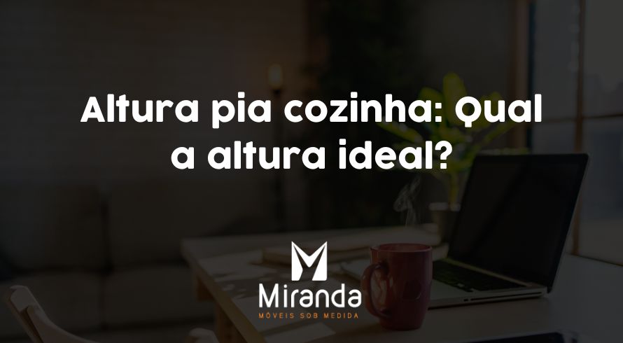 Altura pia cozinha: Qual a altura ideal?