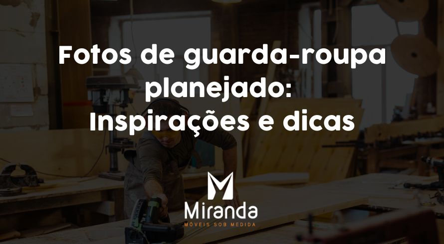 Fotos de guarda-roupa planejado: Inspirações e dicas