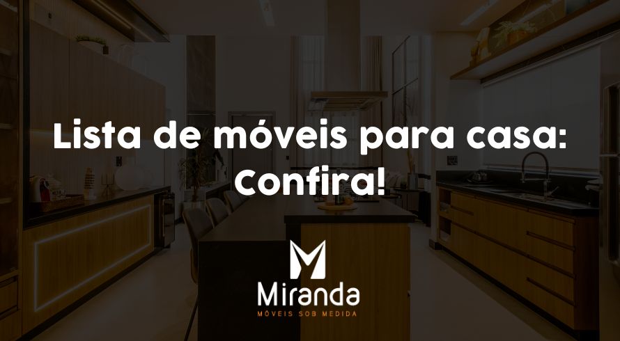 Lista de móveis para casa: Confira!