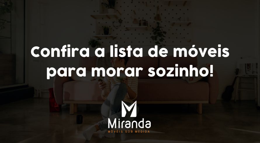 Confira a lista de móveis para morar sozinho!