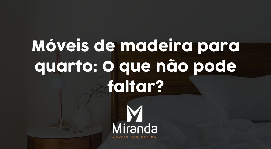 Móveis de madeira para quarto