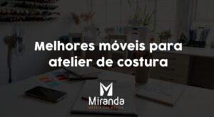 Melhores móveis para atelier de costura