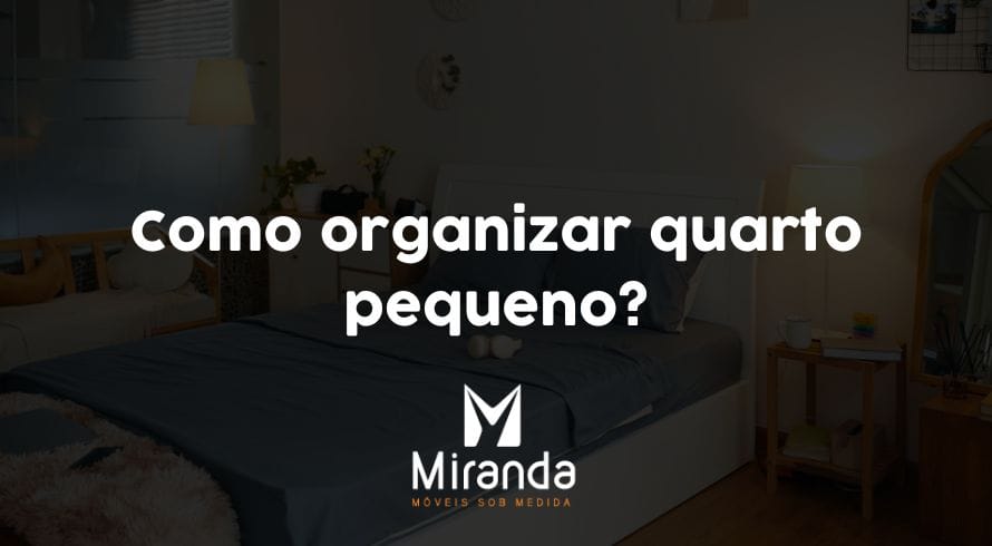 como organizar o quarto pequeno