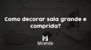 Como decorar sala grande e comprida?