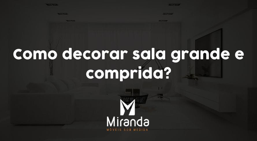 Como decorar sala grande e comprida?
