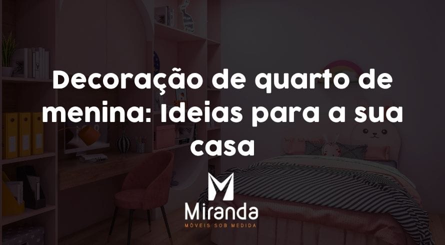 Decoração de quarto de menina: Ideias para a sua casa