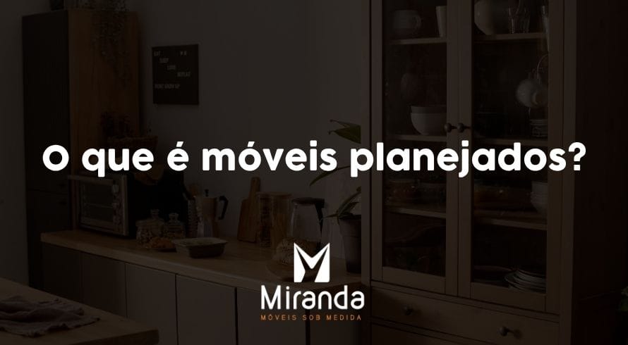 o que e móveis planejados